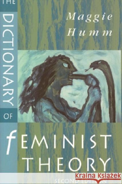 The Dictionary of Feminist Theory Maggie Humm 9780748619085