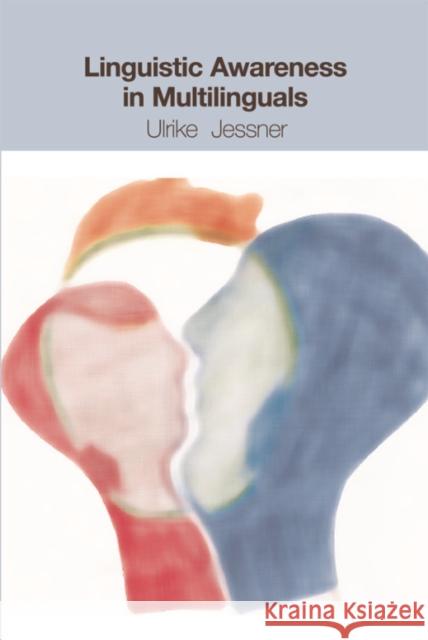 Linguistic Awareness in Multilinguals: English as a Third Language Jessner, Ulrike 9780748619139