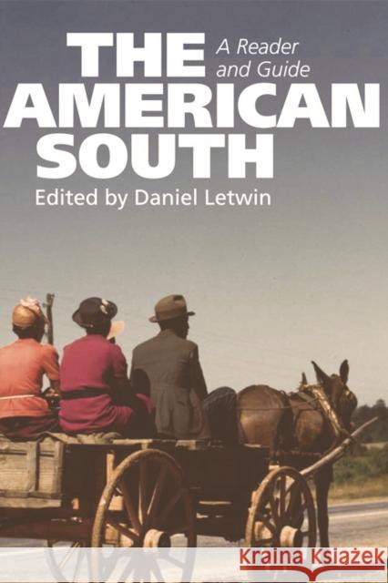 The American South: A Reader and Guide Letwin, Daniel 9780748619979 0