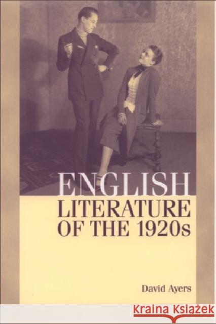 English Literature of the 1920s David Ayers 9780748620258 Edinburgh University Press