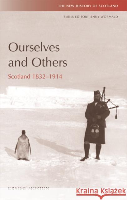 Ourselves and Others: Scotland 1832-1914 Morton, Graeme 9780748620487