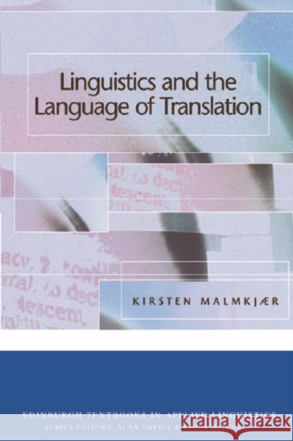Linguistics and the Language of Translation Kirsten Malmkjaer 9780748620562 0