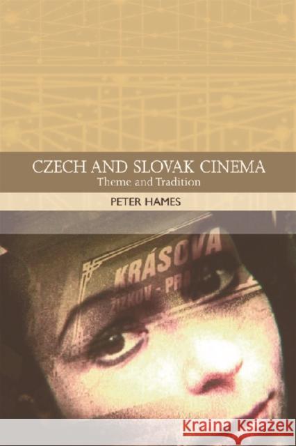 Czech and Slovak Cinema: Theme and Tradition Hames, Peter 9780748620821