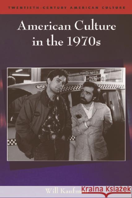 American Culture in the 1970s Will Kaufman, Martin Halliwell 9780748621439 Edinburgh University Press