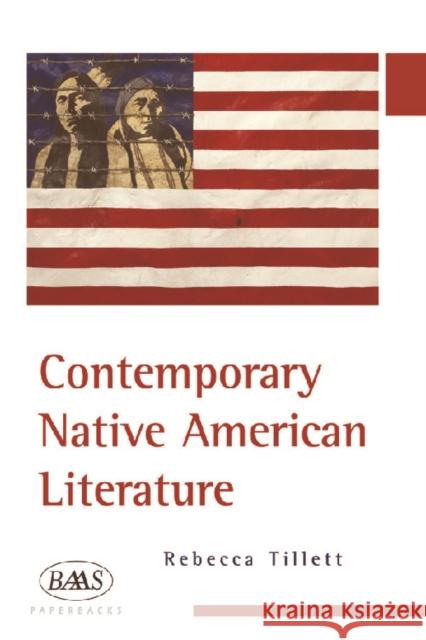 Contemporary Native American Literature Rebecca Tillett 9780748621491 EDINBURGH UNIVERSITY PRESS