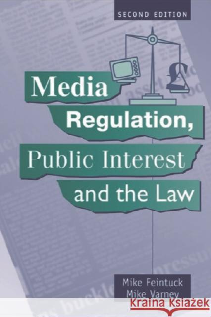 Media Regulation, Public Interest and the Law Mike Feintuck Mike Varney 9780748621668 Edinburgh University Press