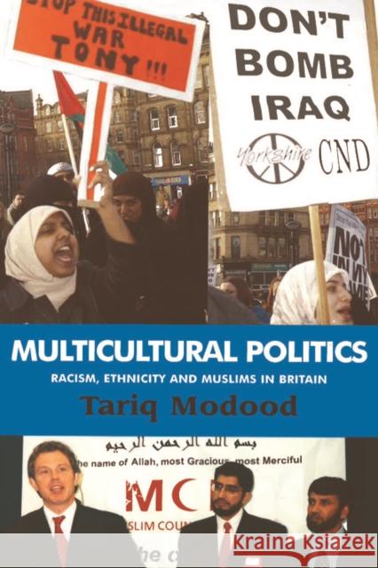 Multicultural Politics: Racism, Ethnicity and Muslims in Britain Modood, Tariq 9780748621729 EDINBURGH UNIVERSITY PRESS