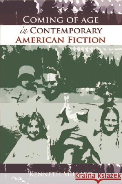Coming of Age in Contemporary American Fiction Kenneth Millard 9780748621736 Edinburgh University Press