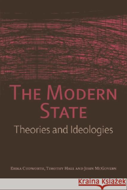 The Modern State: Theories and Ideologies Cudworth, Erika 9780748621767