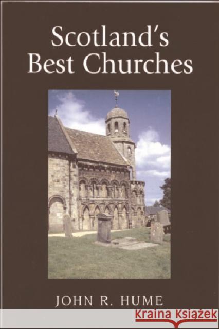 Scotland's Best Churches John R. Hume 9780748621798