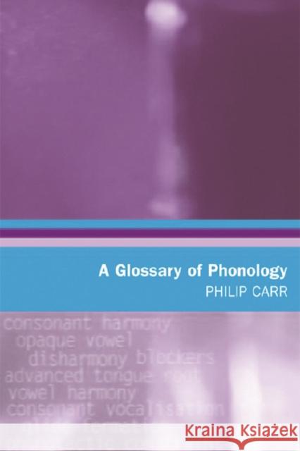 A Glossary of Phonology Philip Carr 9780748622344