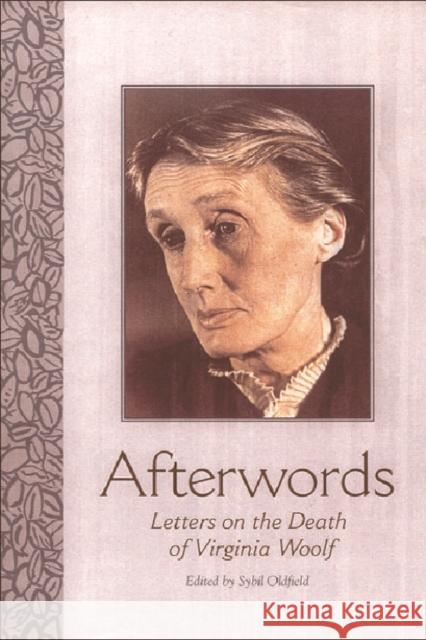 Afterwords: Letters on the Death of Virginia Woolf Oldfield, Sybil 9780748622429