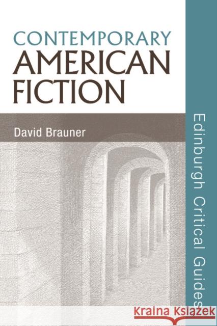 Contemporary American Fiction David Brauner 9780748622672