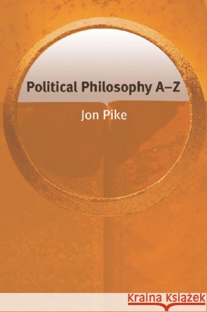 Political Philosophy A-Z Jonathan Pike Jon Pike 9780748622702