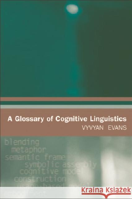 A Glossary of Cognitive Linguistics Vyvyan Evans 9780748622801 
