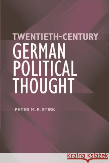 Twentieth-Century German Political Thought Stirk, Peter M. R. 9780748622917 Edinburgh University Press