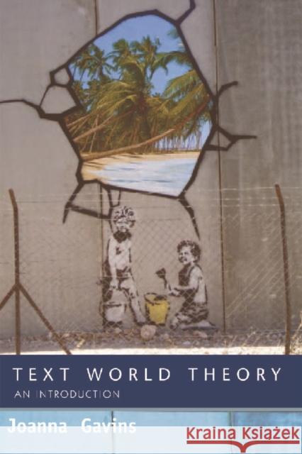 Text World Theory: An Introduction Gavins, Joanna 9780748623006 Columbia University Press