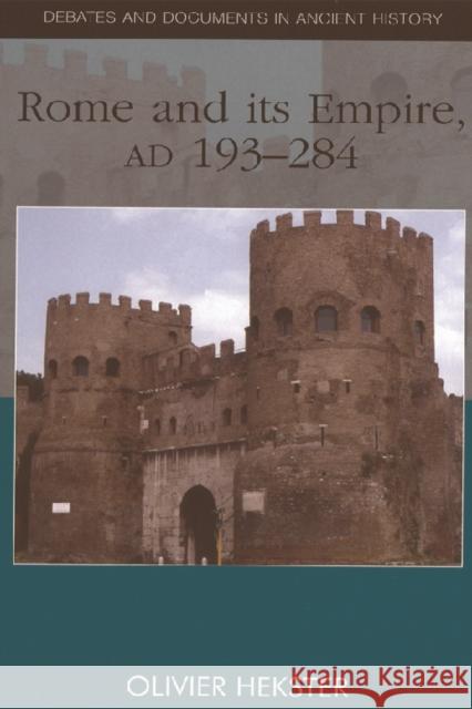 Rome and Its Empire, Ad 193-284 Hekster, Olivier 9780748623044 EDINBURGH UNIVERSITY PRESS