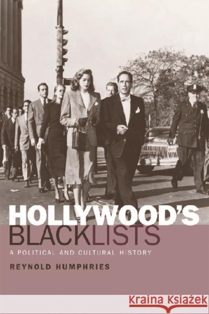 Hollywood's Blacklists: A Political and Cultural History Humphries, Reynold 9780748624560 0