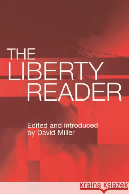 The Liberty Reader David Miller 9780748624843 Edinburgh University Press