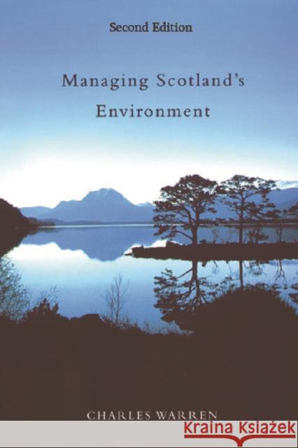 Managing Scotland's Environment Charles Warren 9780748624911