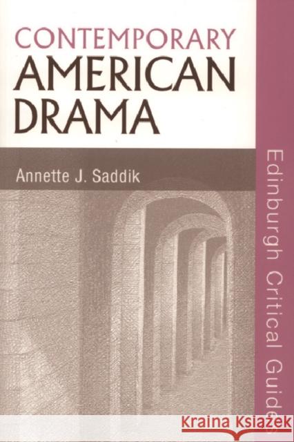 Contemporary American Drama Annette J. Saddik, Martin Halliwell, Andy Mousley 9780748624935 Edinburgh University Press
