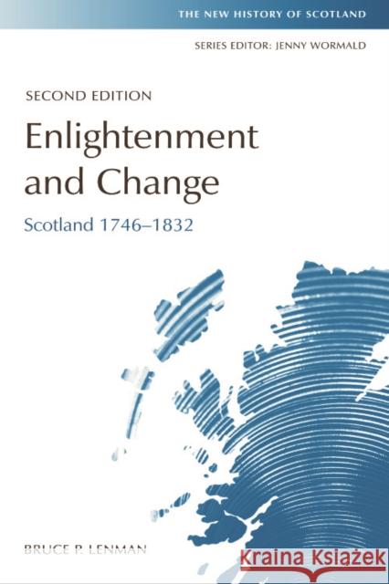 Enlightenment and Change: Scotland 1746-1832 Lenman, Bruce 9780748625154 0