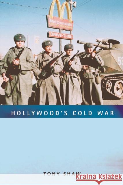 Hollywood's Cold War Tony Shaw 9780748625246 EDINBURGH UNIVERSITY PRESS