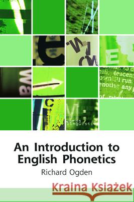 An Introduction to English Phonetics Richard Ogden 9780748625406