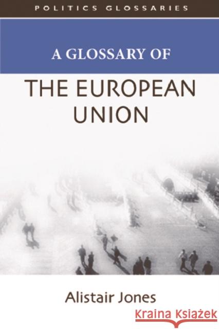 A Glossary of the European Union  9780748625758 Not Avail