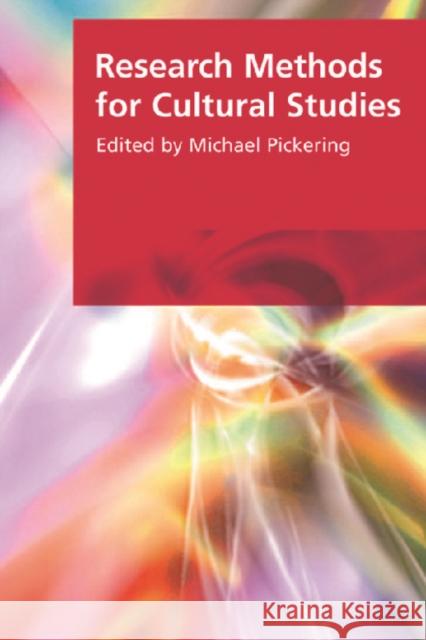 Research Methods for Cultural Studies Michael Pickering, Gabriele Griffin 9780748625789