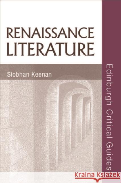 Renaissance Literature Siobhan Keenan 9780748625840 EDINBURGH UNIVERSITY PRESS