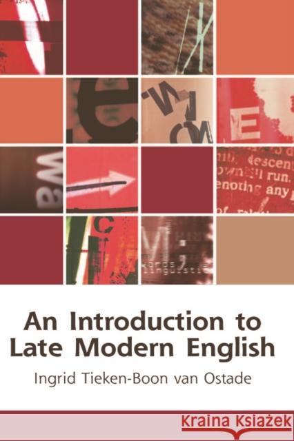 An Introduction to Late Modern English Ingrid Tieken-Boon van Ostade 9780748625970 Edinburgh University Press