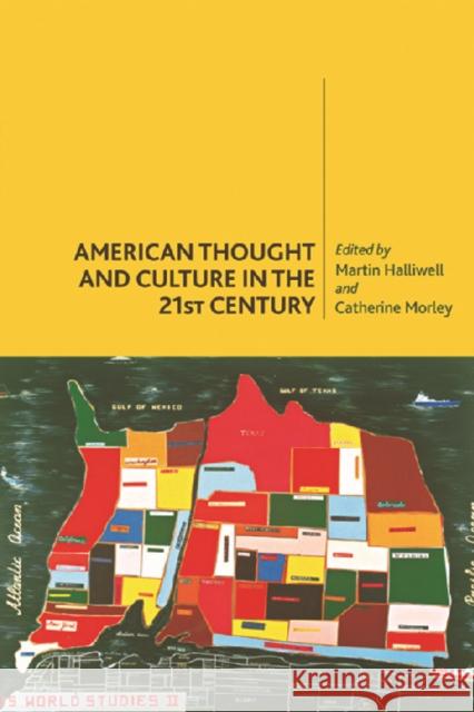 American Thought and Culture in the 21st Century Martin Halliwell Catherine Morley 9780748626021 EDINBURGH UNIVERSITY PRESS