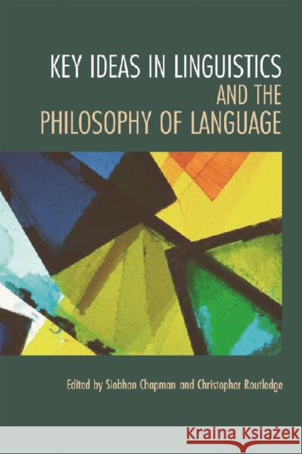 Key Ideas in Linguistics and the Philosophy of Language  9780748626199 EDINBURGH UNIVERSITY PRESS