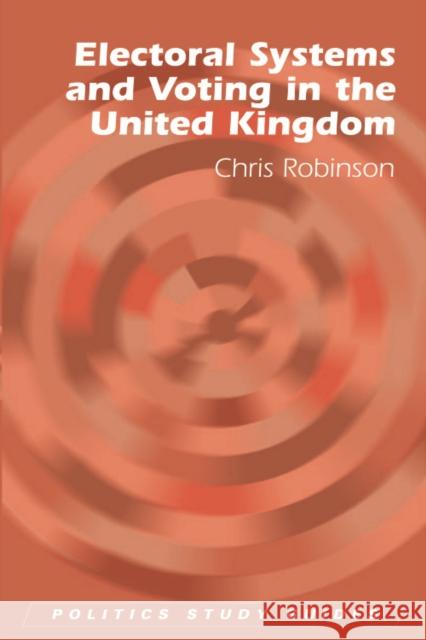 Electoral Systems and Voting in the United Kingdom Chris Robinson 9780748627509 0