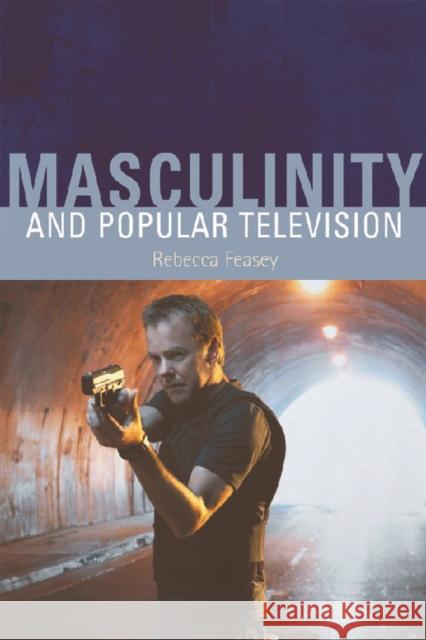 Masculinity and Popular Television Peter Hopkins 9780748627981 0