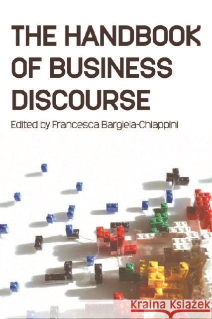The Handbook of Business Discourse Francesca Bargiela Chiappini 9780748628018