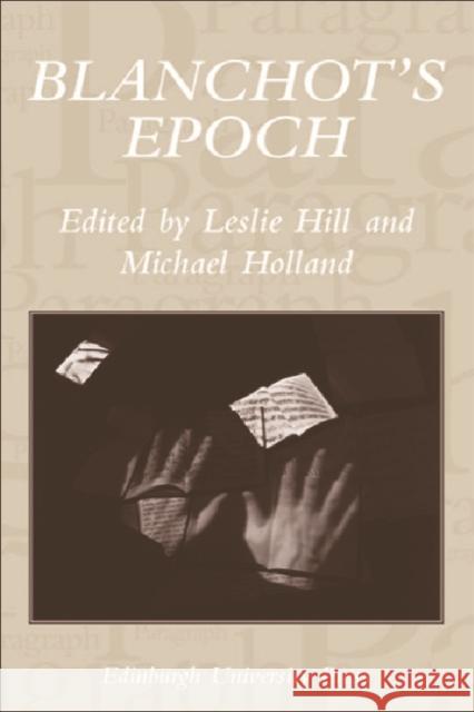 Blanchot's Epoch: Paragraph Volume 30 Number 3 Holland, Michael 9780748632626 Not Avail