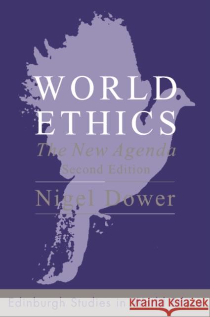 World Ethics: The New Agenda Nigel Dower 9780748632701