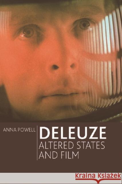 Deleuze, Altered States and Film Anna Powell 9780748632824 Edinburgh University Press