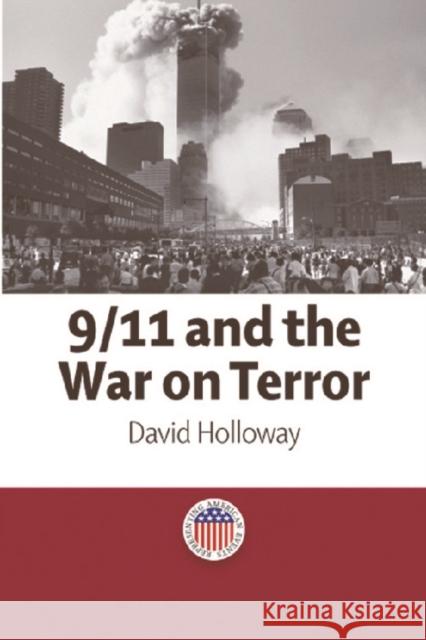 9/11 and the War on Terror David Holloway 9780748633814 EDINBURGH UNIVERSITY PRESS