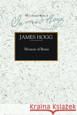 Memoir of Burns James Hogg 9780748634163 0