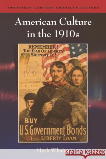 American Culture in the 1910s Mark Whalan 9780748634231 EDINBURGH UNIVERSITY PRESS