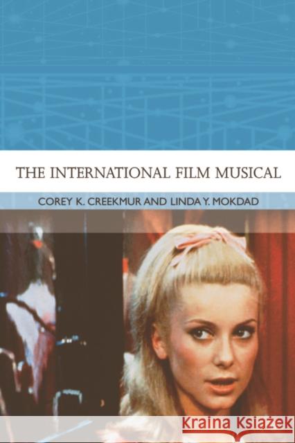 The International Film Musical Corey K Creekmur 9780748634767