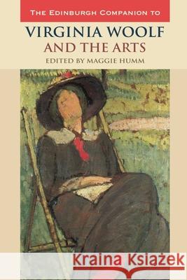 The Edinburgh Companion to Virginia Woolf and the Arts Humm, Maggie 9780748635528