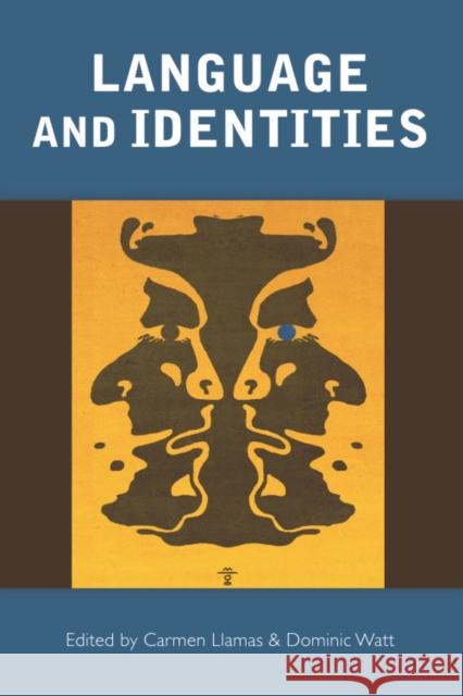 Language and Identities Carmen Llamas, Dr. Dominic Watt 9780748635771