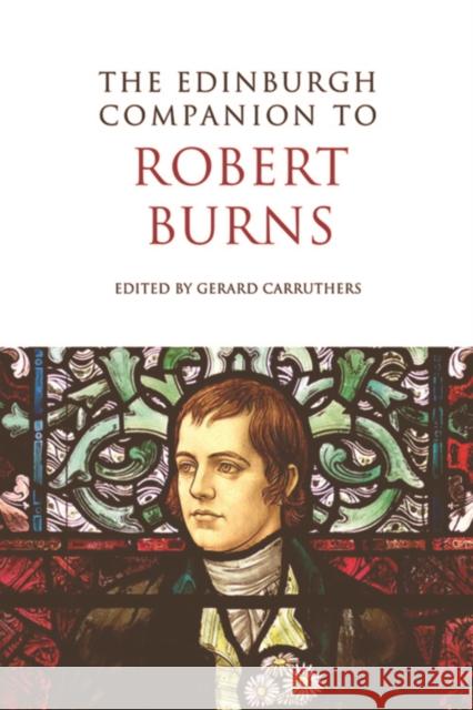 The Edinburgh Companion to Robert Burns Gerard Carruthers 9780748636488