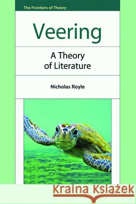 Veering: A Theory of Literature Nicholas Royle 9780748636549