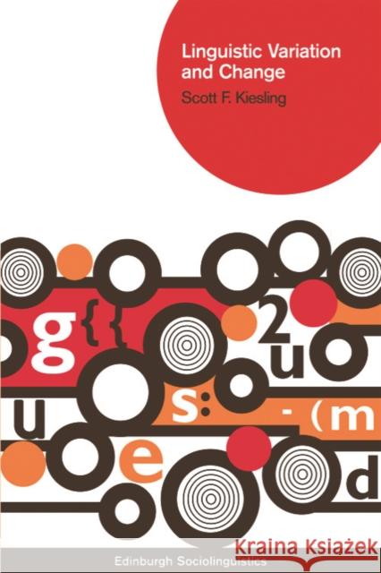 Linguistic Variation and Change Scott F. Kiesling 9780748637614 Edinburgh University Press